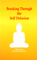 Breaking through the Self Delusion